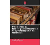 O uso eficaz da tecnologia da informação na aprendizagem e na residência