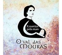 O VAL DAS MOURAS - A xustiza pola man
