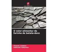 O valor alimentar da farinha de batata-doce
