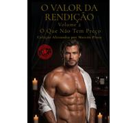 O VALOR DA RENDIÇÃO - VOLUME 2: O Que Não Tem Preço (Alexandre (Português))