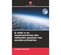 O valor e os inconvenientes das refeições quentes nas escolas primárias