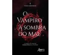 O Vampiro À Sombra Do Mal: A Fluidez Do Lugar Da Figura Mítica Na Lite
