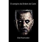 O Vampiro Da Ordem De Caim (ebook)