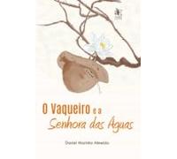 O Vaqueiro E A Senhora Das Águas (ebook)