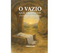 O VAZIO QUE PREENCHE: A plenitude do silêncio de Deus