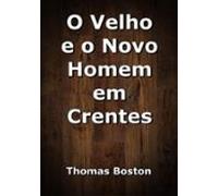 O Velho E O Novo Homem Em Crentes (ebook)
