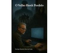 O Velho Herói Perdido (ebook)