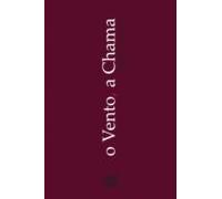 O Vento A Chama (ebook)