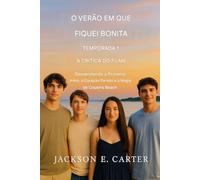 O Verão em que Fiquei Bonita: 1ª Temporada - Crítica do Filme: Desvendando o primeiro amor, o coração partido e a magia de Cousins Beach