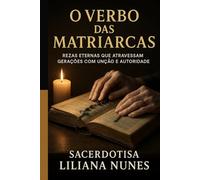 O VERBO DAS MATRIARCAS: Rezas eternas que atravessam gerações com unção e autoridade