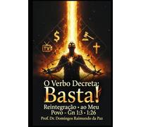 O VERBO DECRETA: BASTA!: REINTEGRAÇÃO AO MEU POVO: Gn 1:3 • 1:26 (A NOVA TEORIA GERAL DO ESTADO - NTGE)