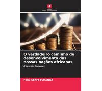 O verdadeiro caminho de desenvolvimento das nossas nações africanas: O caso dos Camarões