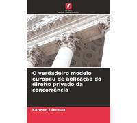 O verdadeiro modelo europeu de aplicação do direito privado da concorrência