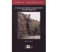 (G).VIGO QUE VIRON OS FRANCESES NA RECONQUISTA, O