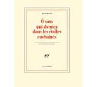 Ô Vous Qui Dormez Dans Les Étoiles Enchaînés (ebook)