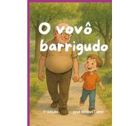 O vovô Barrigudo - As histórias que os vovôs contam para seus netinhos.