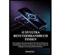 O X9 ULTRA BENUTZERHANDBUCH FINDEN: Das komplette Benutzerhandbuch für Master-Funktionen, Einstellungen, Kamera, Leistung und versteckte Tipps für Anfänger und fortgeschrittene Benutzer