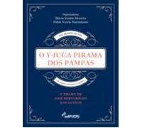 O Y-juca Pirama Dos Pampas: O Drama De José Bernardino Dos Santos (ebo