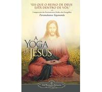 O Yoga de Jesus (The Yoga of Jesus) (PORTUGUESE VERSION) by Paramahansa Yogananda (2010-09-01)