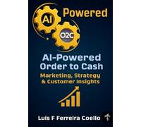 O2C AI-Powered Growth: Marketing, Strategy & Customer Insights (AI Powered Order to Cash)