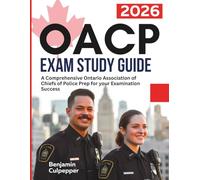 OACP Exam Study Guide: A Comprehensive Ontario Association of Chiefs of Police Prep for your Examination Success