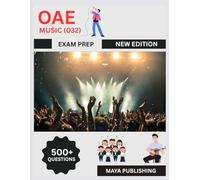 OAE Music (032) Exam Prep 2025: Complete Study Guide with Practice Questions, Music Theory Review, Teaching Strategies, and Test-Taking Tips for Ohio Music Teacher Certification