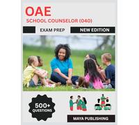 OAE School Counselor (040) Exam Prep 2025: Comprehensive Study Guide & Practice Tests for Ohio School Counselor (040) Certification - Complete Exam Prep with Answer Keys & Strategies