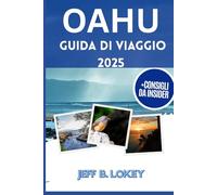 OAHU GUIDA DI VIAGGIO 2025: Il tuo compagno personale sull'isola per ogni passo del viaggio