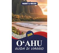 Oʻahu Guida di viaggio 2026: Esplorare Honolulu, Waikīkī e oltre, spiagge, Pearl Harbor, surf sulla North Shore, siti storici, gemme nascoste, giri panoramici e itinerari pratici per le isole