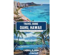 Oahu, Hawaii Travel Guide 2024: Your Ultimate Companion to the Island's Best Beaches, Adventures, and Hidden Gems