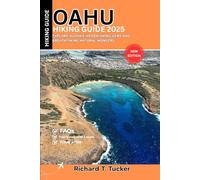 Oahu Hiking Guide 2025: Explore Aloha’s Hidden Hiking Gems and Breathtaking Natural Wonders