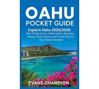 Oahu Pocket Guide: Explore Oahu 2025/2026: Best Things to Do, Hidden Gems, Beaches, Hiking, Food, Culture, and Travel Tips for Your Hawaii Vacation.