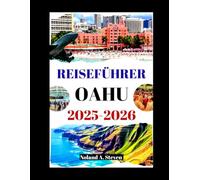 OAHU REISEFÜHRER 2025-2026: Entdecken Sie die versteckten Schätze, Top-Strände, Budgettipps, Reiserouten, Bilder und Karten auf den Hawaii Inseln