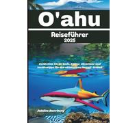 Oahu Reiseführer 2025: Entdecken Sie Strände, Kultur, Abenteuer und Insidertipps für den ultimativen Hawaii-Urlaub
