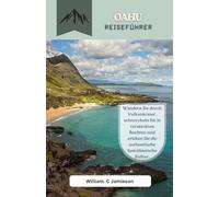 Oahu Reiseführer 2027: Wandern Sie durch Vulkankrater, schnorcheln Sie in versteckten Buchten und erleben Sie die authentische hawaiianische Kultur.