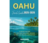 Oahu Travel Guide 2025-2026: A Local's Guide to The Best Beaches, Hidden Spots and Island Adventure