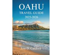 OAHU TRAVEL GUIDE 2025-2026: Explore the Heart of Island Adventure in the United States