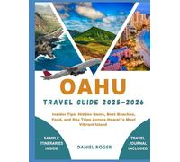 OAHU TRAVEL GUIDE 2025 - 2026: Insider Tips, Hidden Gems, Best Beaches, Food, and Day Trips Across Hawaiʻi’s Most Vibrant Island