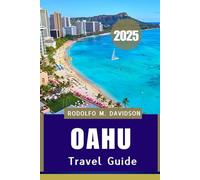 OAHU TRAVEL GUIDE 2025: Discover the Spirit of Aloha on Hawaiʻi’s Most Iconic Island