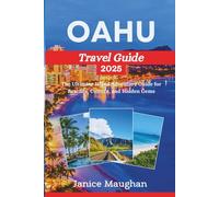 Oahu Travel Guide 2025: The Ultimate Island Adventure Guide for Beaches, Culture, and Hidden Gems