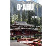 Oʻahu Travel Guide 2026-2027: Honolulu, Waikiki, North Shore, Pearl Harbor, Beaches, Hiking, Food and Day Trips