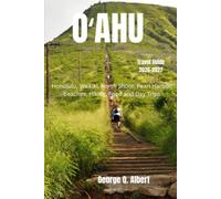 O'ahu Travel Guide 2026-2027: Honolulu, Waikiki, North Shore, Pearl Harbor, Beaches, Hiking, Food and Day Trips (Easygoing Journeys)