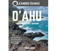Oʻahu TRAVEL GUIDE 2026-2027: Your Complete Guide to The Gathering Place: Beaches, Volcanoes, Hiking Trails, and Must-See Attractions