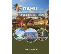OAHU TRAVEL GUIDE 2026: A Practical, Insider-Focused Guide to Beaches, Food, Culture, and Everyday Island Life