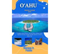 OʻAHU TRAVEL GUIDE 2026: Complete Island Planner with Surf Spots, Hiking Trails, Cultural Activities, Family-Friendly Options & Visitor Safety Tips