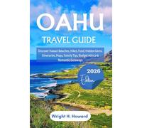 Oahu Travel Guide 2026: Discover Hawaii Beaches, Hikes, Food, Hidden Gems, Itineraries, Maps, Family Tips, Budget Advice & Romantic Getaways