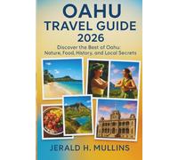 Oahu Travel Guide 2026: Discover the Best of Oahu: Nature, Food, History, and Local Secrets (The Hawaiian Paradise Travel Collection)