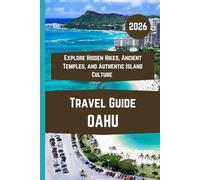 OAHU Travel Guide 2026: Explore Hidden Hikes, Ancient Temples, and Authentic Island Culture