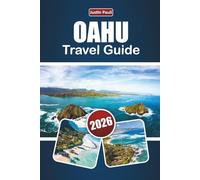 OAHU TRAVEL GUIDE 2026: Explore Top Beaches, Scenic Views, Outdoor Adventures, Local Cuisine, and Insider Tips for Visiting Hawaii’s Island