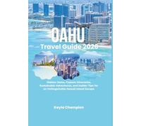 Oahu Travel Guide 2026: Hidden Gems, Custom Itineraries, Sustainable Adventures, and Insider Tips for an Unforgettable Hawaii Island Escape